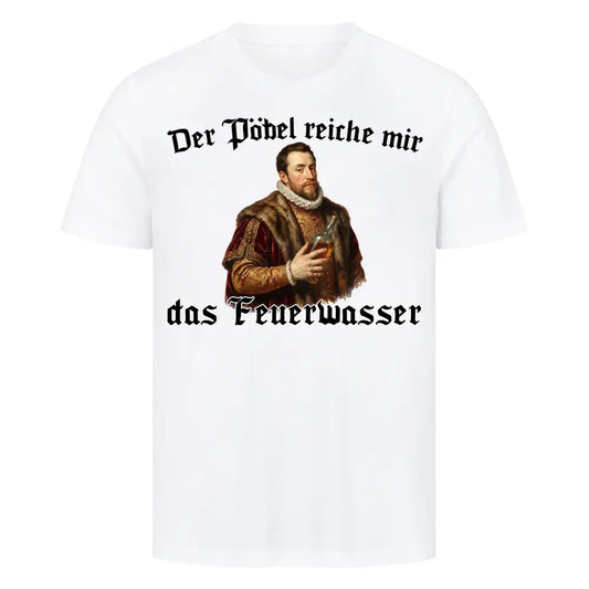 FEUERWASSER -  Premium T-Shirt