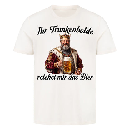 IHR TRUNKENBOLDE - Premium T-Shirt